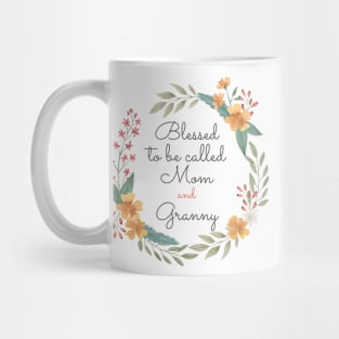 Blessed To Be Called Mom And Granny with cute flowers and roses Mug